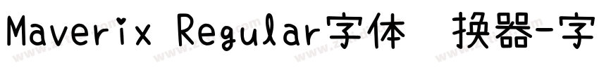 Maverix Regular字体转换器字体转换